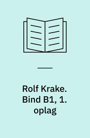 Rolf Krake. Bind B1, 1. oplag