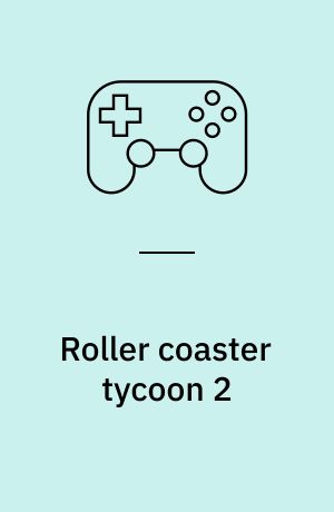 Roller coaster tycoon 2