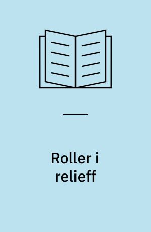 Roller i relieff : skrivestrategier - tekster - lesestrategier