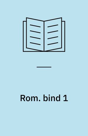 Rom : arkitekturens liv fra bernini til Thorvaldsen. bind 1