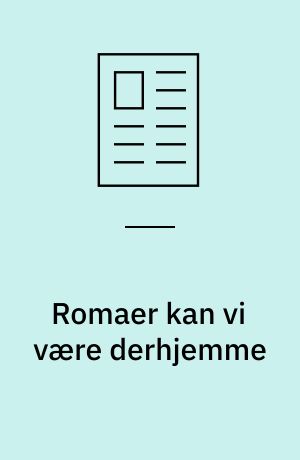 Romaer kan vi være derhjemme