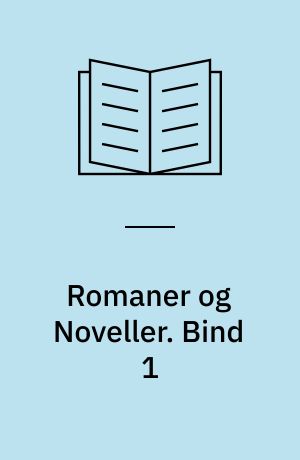 Romaner og Noveller. Bind 1