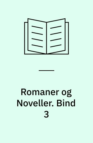 Romaner og Noveller. Bind 3