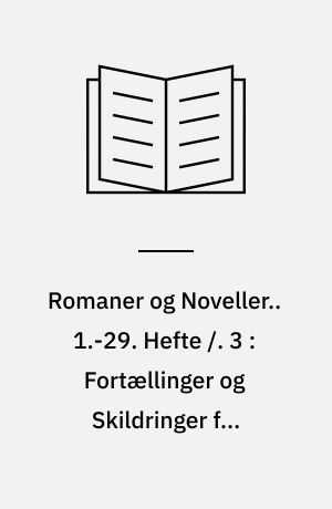 Romaner og Noveller.. 1.-29. Hefte /. 3 : Fortællinger og Skildringer fra Sebastopol. Soldaterliv i Kavkasus. Albert. Kosakkerne : Novelle fra Kavkasus. Udvalgte Fortællinger