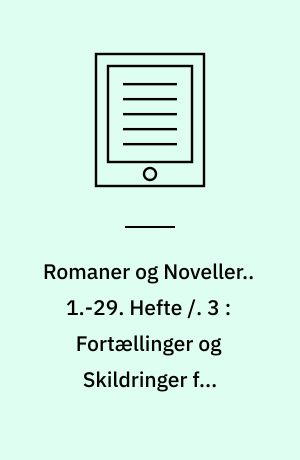 Romaner og Noveller.. 1.-29. Hefte /. 3 : Fortællinger og Skildringer fra Sebastopol. Soldaterliv i Kavkasus. Albert. Kosakkerne : Novelle fra Kavkasus. Udvalgte Fortællinger