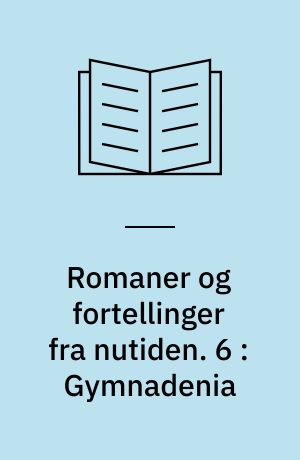 Romaner og fortellinger fra nutiden. 6 : Gymnadenia