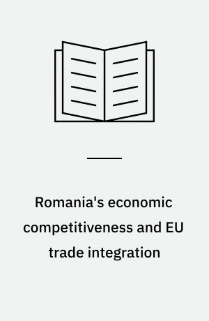 Romania's economic competitiveness and EU trade integration