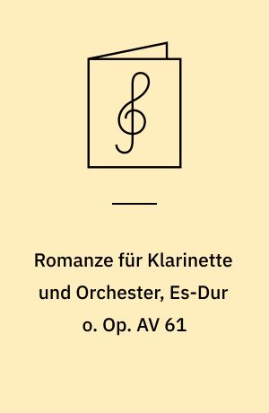 Romanze für Klarinette und Orchester, Es-Dur o. Op. AV 61 : (1879)