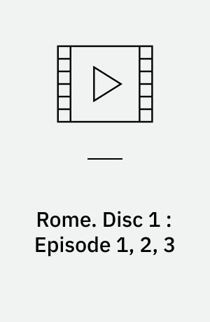 Rome. Disc 1 : Episode 1, 2, 3