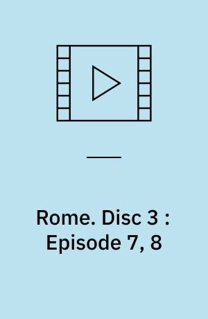 Rome. Disc 3 : Episode 7, 8