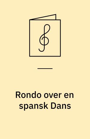 Rondo over en spansk Dans : op. 117 nr. 1