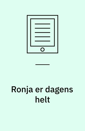 Ronja er dagens helt