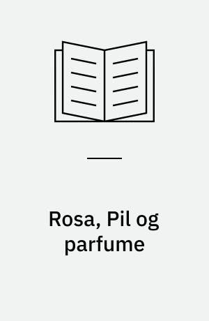 Rosa, Pil og parfume