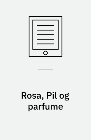 Rosa, Pil og parfume