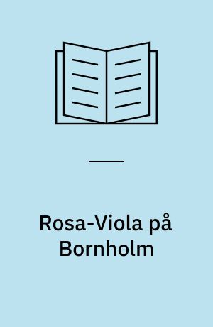 Rosa-Viola på Bornholm