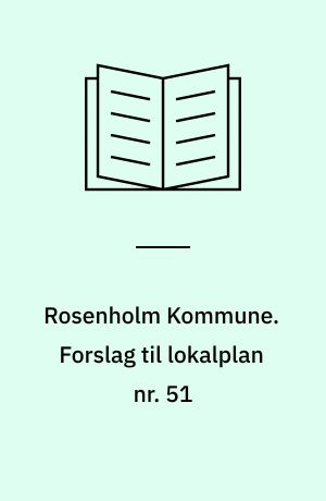 Rosenholm Kommune. Forslag til lokalplan nr. 51 : område til centerformål i Hornslet