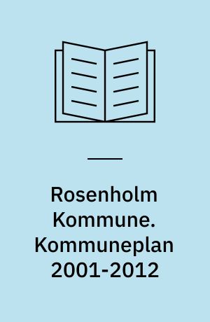 Rosenholm Kommune. Kommuneplan 2001-2012 : december 2001