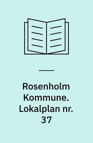 Rosenholm Kommune. Lokalplan nr. 37 : Boligområde med etageboliger i Lime By