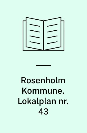 Rosenholm Kommune. Lokalplan nr. 43 : Butikscenter og boliger i Hornslet bymidte
