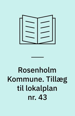 Rosenholm Kommune. Tillæg til lokalplan nr. 43 : område til offentlig bebyggelse og parkering i Hornslet bymidte