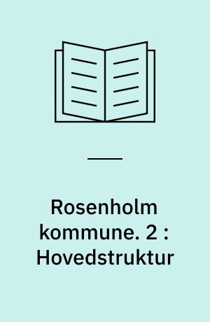 Rosenholm kommune : kommuneplan for Rosenholm kommune. 2 : Hovedstruktur