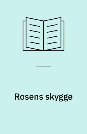 Rosens skygge : Henrik Nordbrandts forfatterskab
