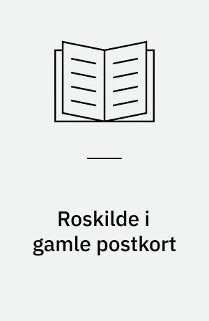 Roskilde i gamle postkort