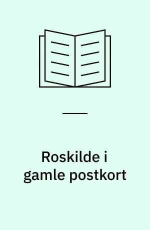 Roskilde i gamle postkort