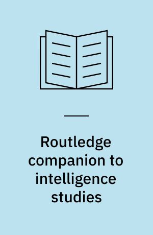 Routledge companion to intelligence studies