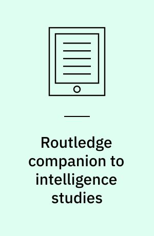 Routledge companion to intelligence studies