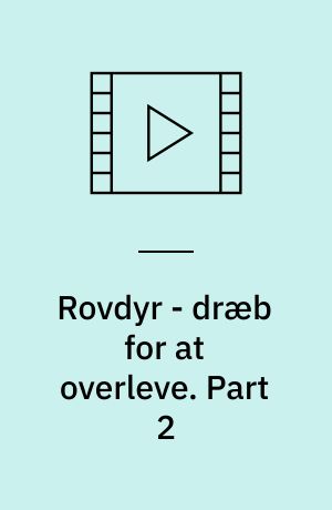 Rovdyr - dræb for at overleve. Part 2
