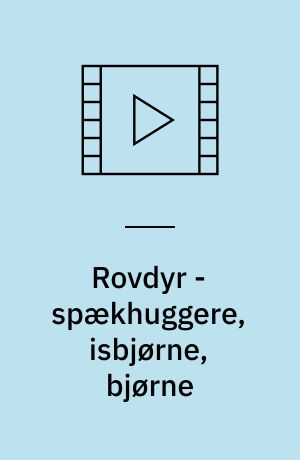 Rovdyr - spækhuggere, isbjørne, bjørne