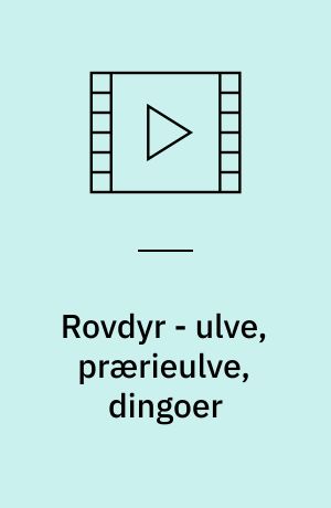 Rovdyr - ulve, prærieulve, dingoer