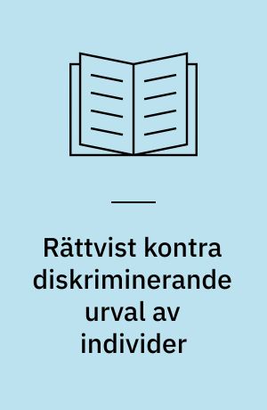 Rättvist kontra diskriminerande urval av individer