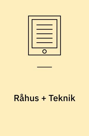 Råhus + Teknik : samspillet mellem bygninger og deres tekniske installationer