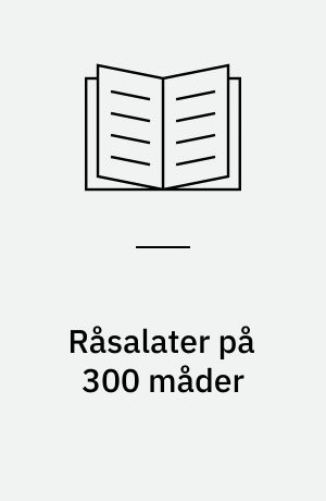 Råsalater på 300 måder
