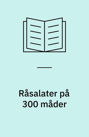 Råsalater på 300 måder