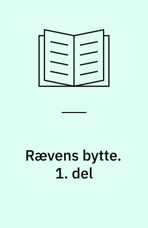 Rævens bytte. 1. del
