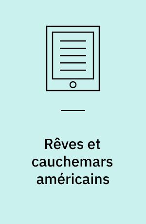 Rêves et cauchemars américains : Les États-Unis au miroir de l'opinion publique française (1945-1953)