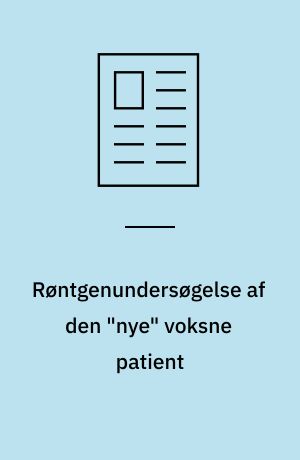 Røntgenundersøgelse af den "nye" voksne patient