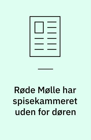 Røde Mølle har spisekammeret uden for døren
