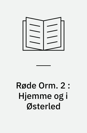Røde Orm. 2 : Hjemme og i Østerled