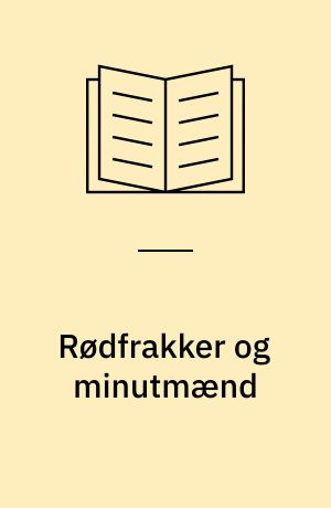 Rødfrakker og minutmænd : Den Nordamerikanske Frihedskrig