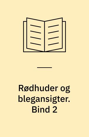 Rødhuder og blegansigter : indianerkrigene i det vestlige Amerika og deres baggrund. Bind 2