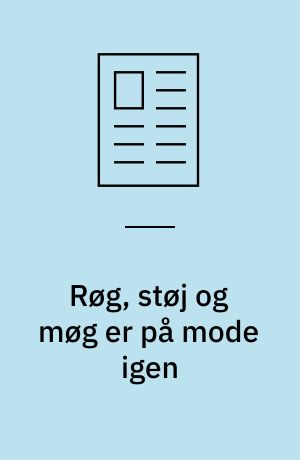 Røg, støj og møg er på mode igen: Indflydelse på indeklima og indretning kræver opbakning: Arbejdspladser kan nå langt på egen hånd: Skidt og støv boltrer sig i ventilationskanaler