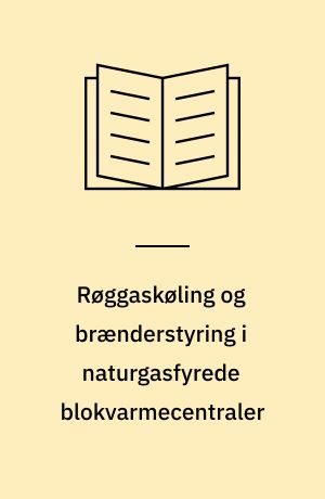 Røggaskøling og brænderstyring i naturgasfyrede blokvarmecentraler