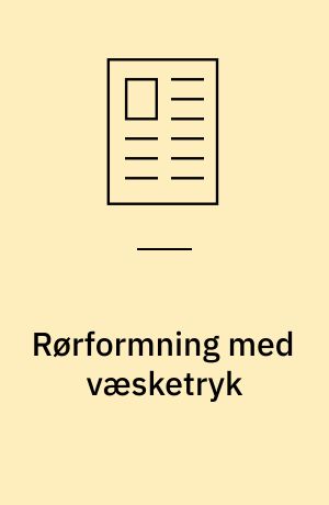 Rørformning med væsketryk
