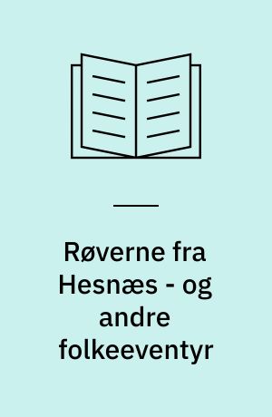 Røverne fra Hesnæs - og andre folkeeventyr