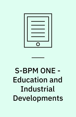 S-BPM ONE - Education and Industrial Developments : 4th International Conference, S-BPM ONE 2012, Vienna, Austria, April 4-5, 2012. Proceedings