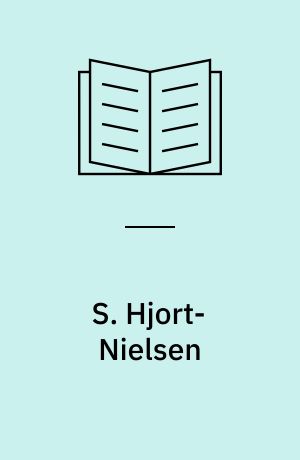 S. Hjort-Nielsen : et Udvalg af Billeder med indledende Tekst